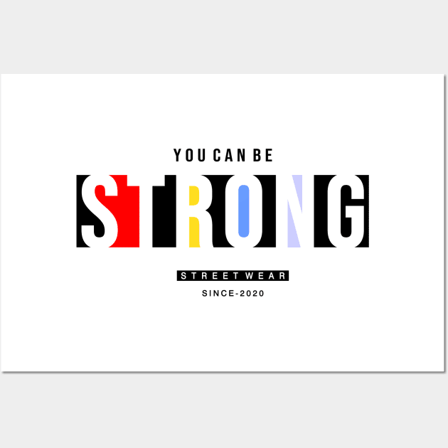 You Can Be Strong Wall Art by ungravitee